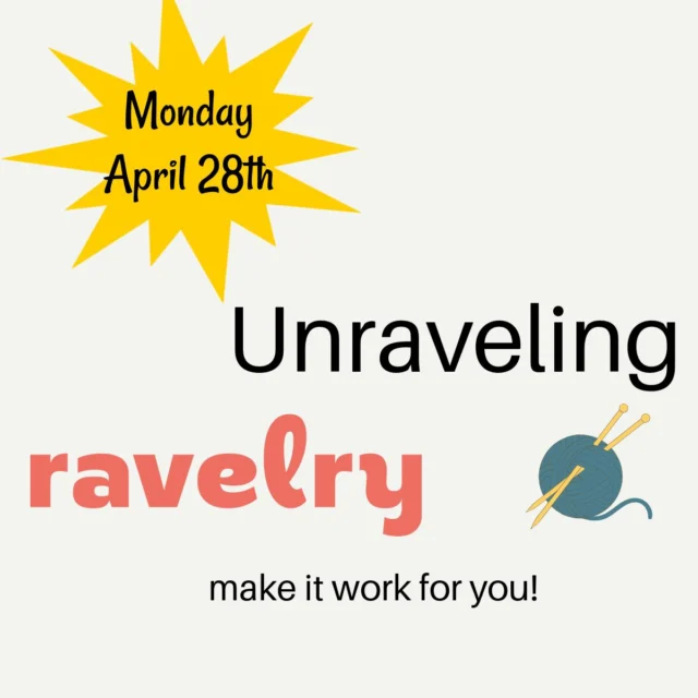 Unraveling Ravelry is a class designed to help you make Ravelry work for you!
There are two sessions, so be careful to register for the day that works best for you.

When: Monday, April 28th, 7:00 - 9:00 pm mdt
Register using the link in my profile.

Skill Level:  Basic computer skills

Requirements: Internet suitable for connecting to a Zoom session
Download the Zoom app and test it before attending class.
Create a free account in Ravelry (if you don't already have one)

In this workshop, you will learn:

• How to perform advanced searches to find just the right pattern

• Filter results

• Post in a community forum

• Create link in a community forum

• Reply to a group and/or a specific person's post

2 hours - max 15 students in each session

Fee: $45 *
2 hours of instruction, demonstration and a Q & A session
*current patrons receive 20% off using the code posted in the Patron group

REGISTER using the link in my profile.